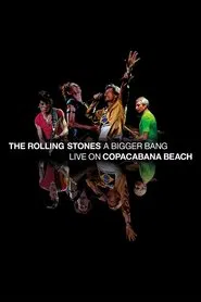 The Rolling Stones - A Bigger Bang: Live On Copacabana Beach movie poster
