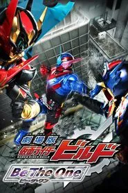 Kamen Rider Build The Movie: Be The One movie poster
