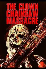 The Clown Chainsaw Massacre movie poster