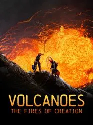 Volcanoes: The Fires of Creation movie poster