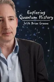 Exploring Quantum History With Brian Greene tv show poster