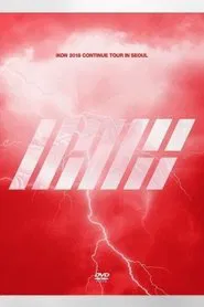 Poster do filme iKON 2018 Continue Tour In Seoul