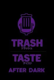 Trash Taste After Dark tv show poster