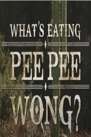 What's Eating Pee Pee Wong? movie poster