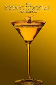 The Martini: The Iconic Cocktail movie poster