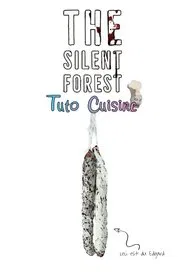 Poster do filme The Silent Forest : Tuto Cuisine