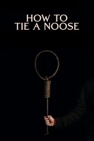 How to Tie a Noose movie poster