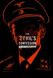 The Devil's Confession: The Lost Eichmann Tapes tv show poster