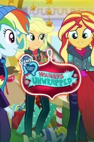 My Little Pony: Equestria Girls - Holidays Unwrapped movie poster