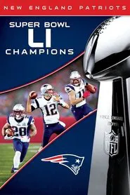 Super Bowl LI Champions: New England Patriots movie poster