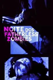 Poster do filme Night of the Fatherless Zombies