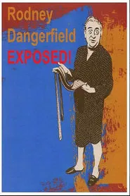 Poster do filme Rodney Dangerfield: Exposed!