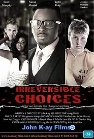 Irreversible Choices movie poster