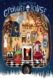 Poster do filme Crowded House: The Very Very Best of Crowded House