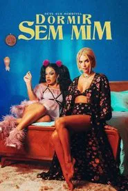 Poster do filme Deve ser horrível dormir sem mim