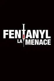 Poster da série Fentanyl : La menace