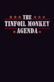 The Tinfoil Monkey Agenda movie poster