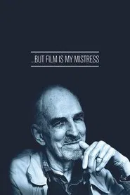 … But Film Is My Mistress movie poster