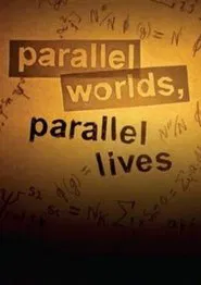 Parallel Worlds, Parallel Lives movie poster
