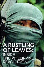 A Rustling of Leaves: Inside the Philippine Revolution movie poster