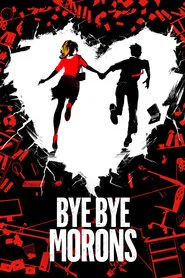 Bye Bye Morons movie poster