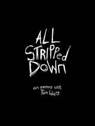 All Stripped Down- An Evening With Tom Waits movie poster
