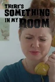 There's Something in My Room movie poster