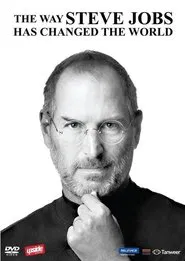The Way Steve Jobs Changed the World movie poster