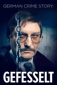 German Crime Story: Gefesselt tv show poster