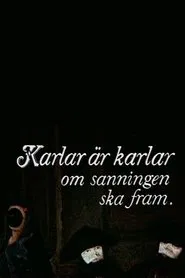 Karlar är karlar om sanningen ska fram movie poster