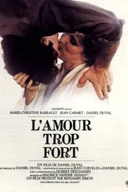 L'amour trop fort movie poster