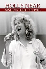 Holly Near: Singing for Our Lives movie poster