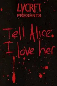 Tell Alice I Love Her movie poster
