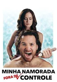 Poster do filme Minha Namorada Fora de Controle