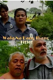 Wala Na Bang Ibang Title? movie poster