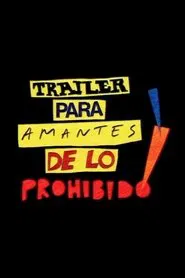 Poster do filme Tráiler para amantes de lo prohibido!