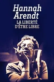 Hannah Arendt, la liberté d'être libre movie poster