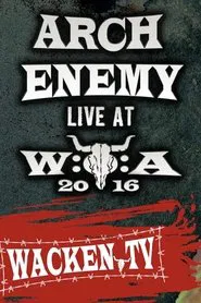 Arch Enemy - Wacken Open Air 2016 movie poster
