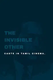 The Invisible Other: Caste in Tamil Cinema movie poster