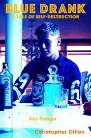 Blue Drank [A Tale of Self-Destruction] movie poster