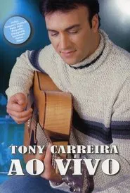 TONY CARREIRA - AO VIVO movie poster