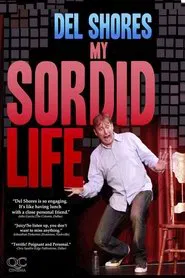 Del Shores: My Sordid Life movie poster