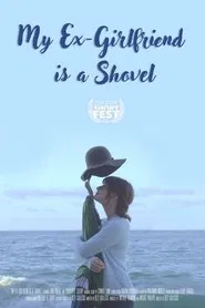 My Ex-Girlfriend Is a Shovel movie poster