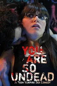 You Are So Undead movie poster
