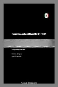 Poster do filme These Onions Don't Make Me Cry