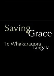 Saving Grace - Te Whakarauora Tangata movie poster