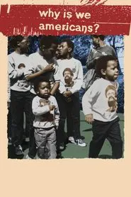 Why Is We Americans? movie poster