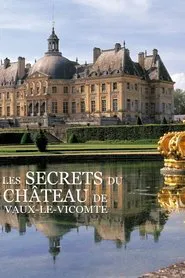 The secrets of the castle of Vaux-le-Vicomte movie poster