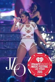 Jennifer Lopez | iHeartRadio Music Festival movie poster