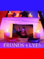 FRI3NDS 4 LYF3 movie poster
